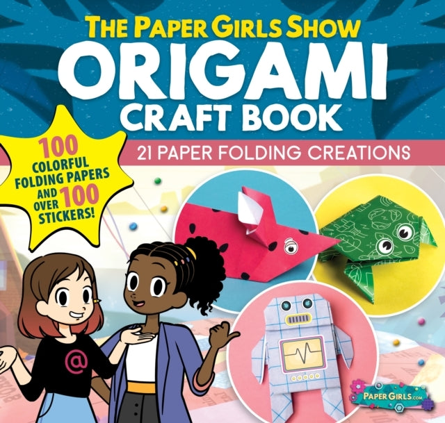 The Paper Girls Show Origami Craft Book 21 Paper Folding Creations