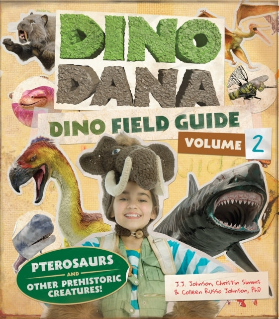 DINO DANA: DINO FIELD GUIDE PTEROSAURS AND OTHER PREHISTORIC