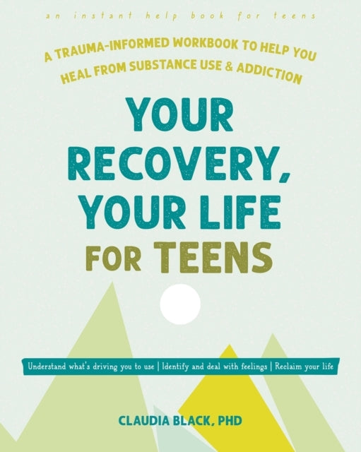YOUR RECOVERY YOUR LIFE FOR TEENSA TRAUMA-INFORMED WORKBOOK