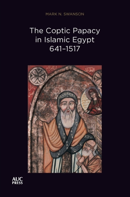 The Coptic Papacy in Islamic Egypt 6411517