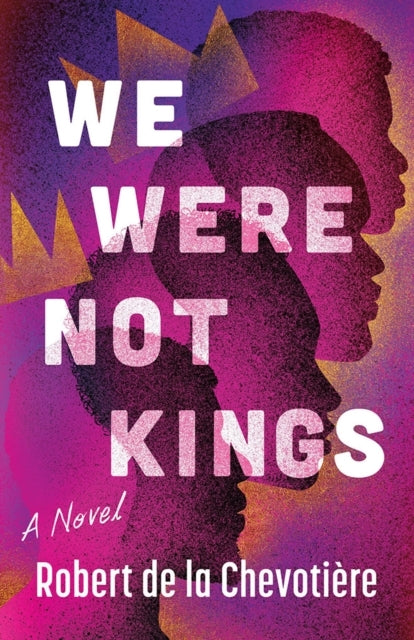 We Were Not Kings
