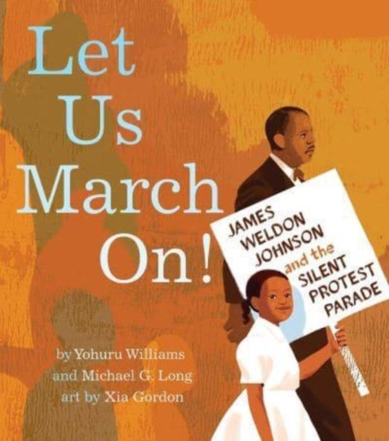 Let Us March On! James Weldon Johnson and The Silent Protest Parade