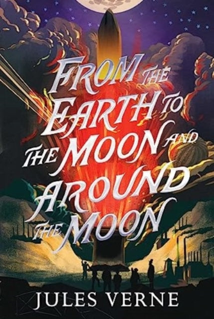 From The Earth To The Moon and Around The Moon
