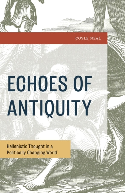 ECHOES OF ANTIQUITYHELLENISTIC THOUGHT IN A POLITICALLY CHAN