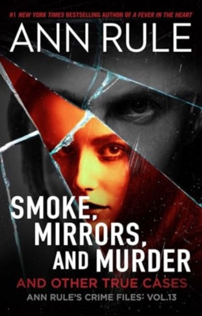 Smoke Mirrors And Murderand Other True Cases