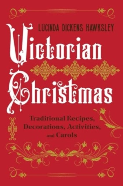 Victorian Christmastraditional Recipes Decorations Activit