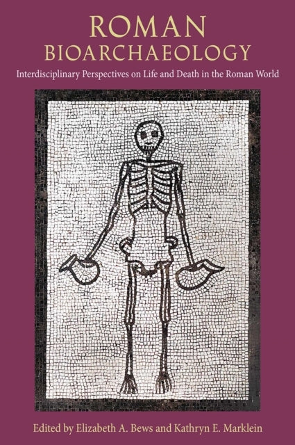 ROMAN BIOARCHAEOLOGYINTERDISCIPLINARY PERSPECTIVES ON LIFE A