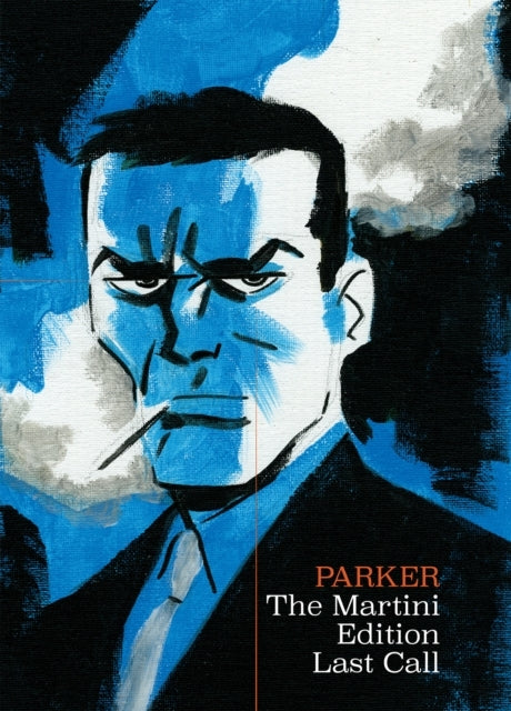 Richard Stark's Parker the Martini Edition - Last Call
