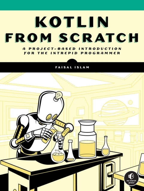 Kotlin From Scratcha Project-Based Introduction For The Intr