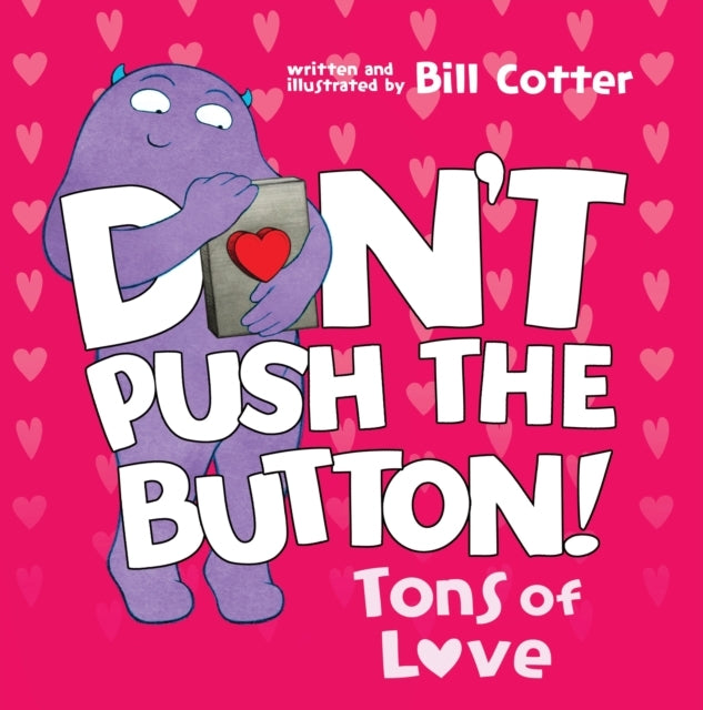 DON'T PUSH THE BUTTON TONS OF LOVE