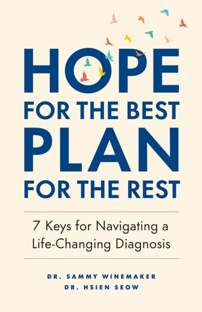 Hope for the Best Plan for the Rest7 Keys for Navigating a