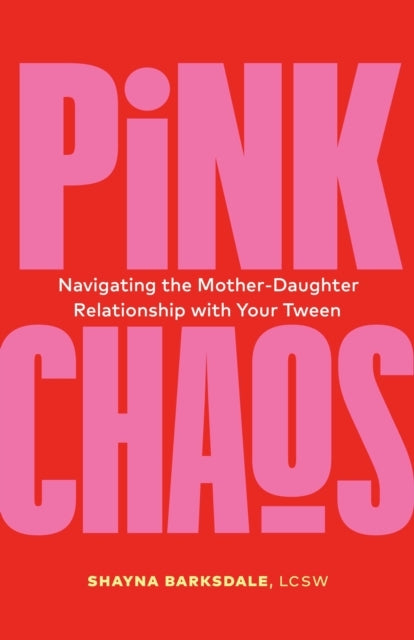 Pink Chaos Navigating The Mother-Daughter Relationship With