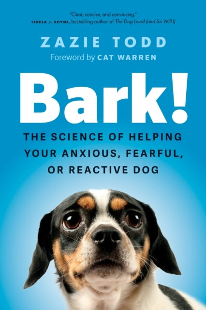 Bark! The Science of Helping Your Anxious, Fearful, Or React