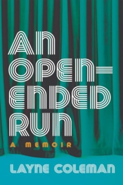 An Open-Ended Run A Memoir