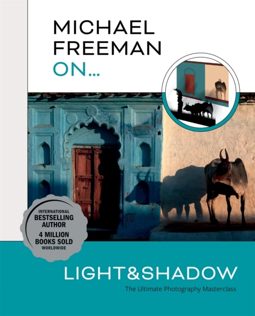 Michael Freeman on Light & Shadow