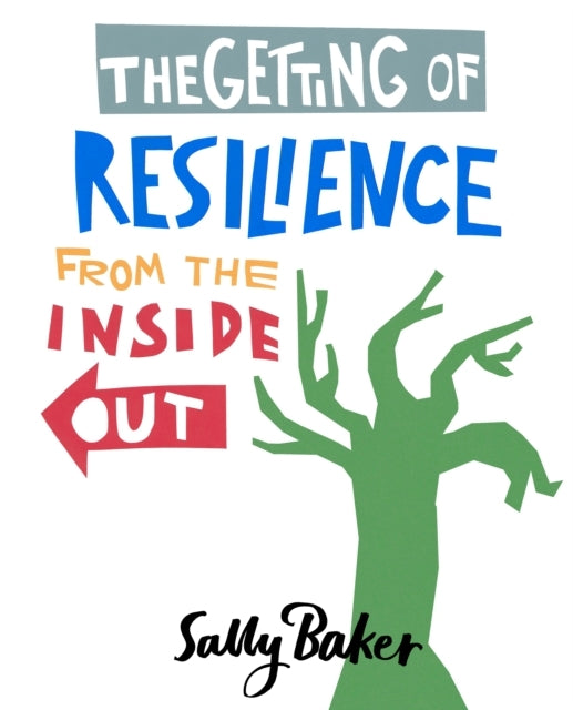 The Getting of Resilience From The Inside Out
