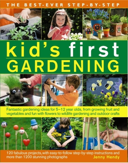 Best Ever Step-By-Step Kid's First Gardening