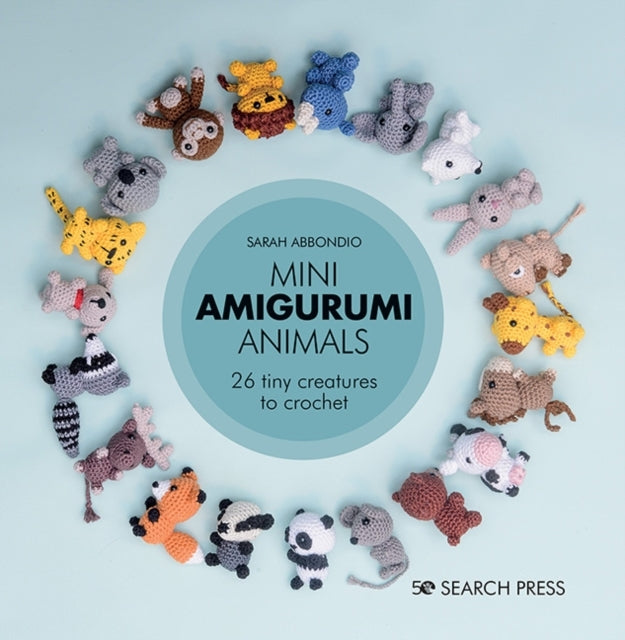 Mini Amigurumi Animals26 Tiny Creatures to Crochet