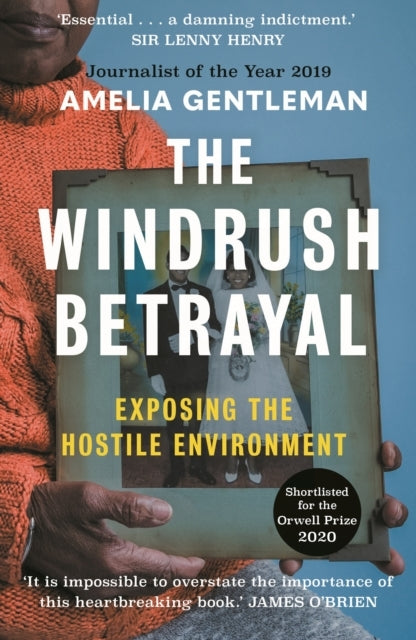 The Windrush Betrayalexposing The Hostile Environment