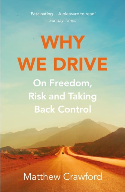 Why We Driveon Freedom Risk and Taking Back Control