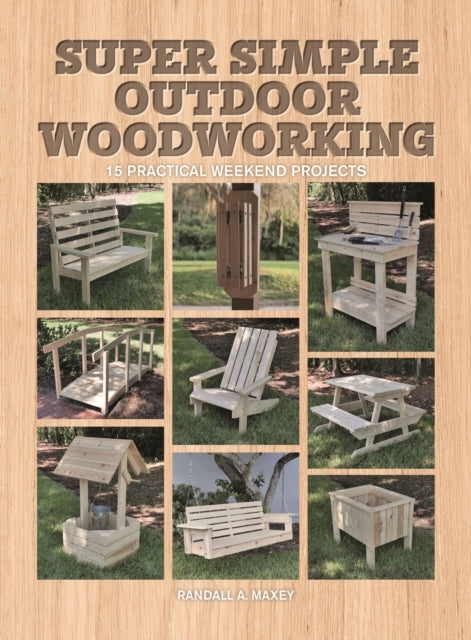 Super Simple Outdoor Woodworking Practical Weekend Project