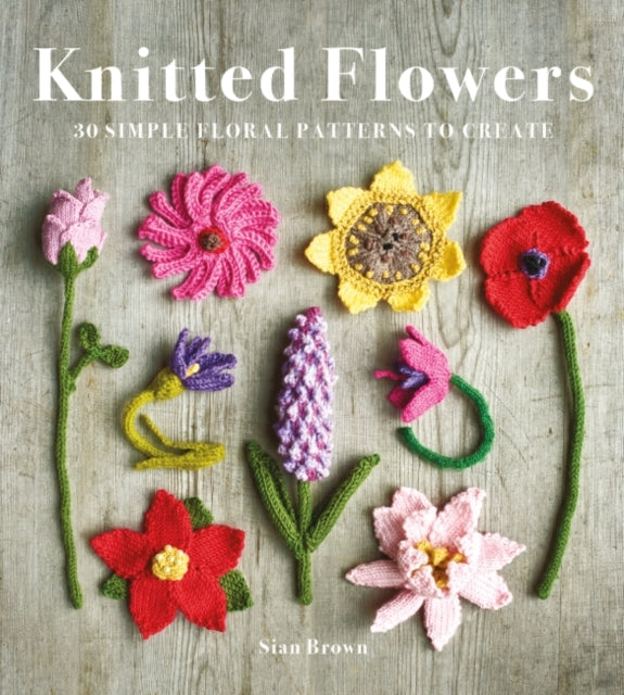 Knitted Flowers30 Simple Floral Patterns To Create