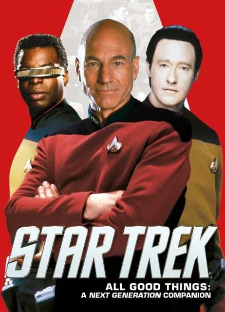 Star Trek All Good Things. a Next Generation Companion