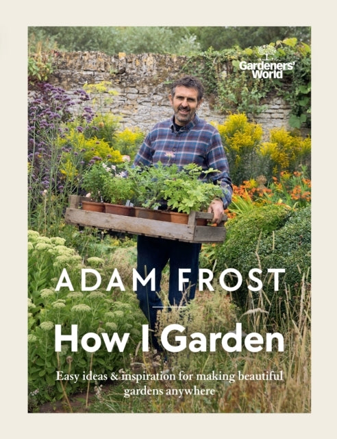 Gardeners World How I Garden
