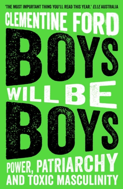 Boys Will Be Boyspower Patriarchy and Toxic Masculinity