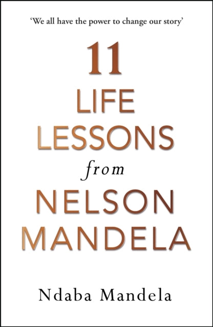 11 Life Lessons From Nelson Mandela