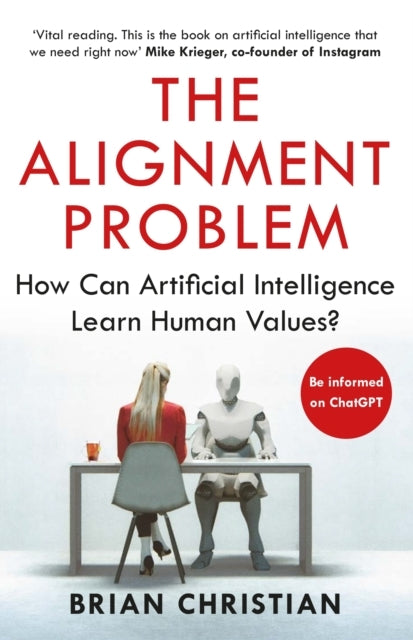 The Alignment Problemhow Can Artificial Intelligence Learn H