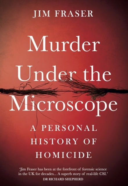 Murder Under The Microscopeserial Killers Cold Cases and Li