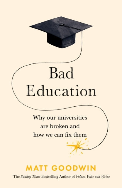 Bad Educationwhy Our Universities Are Broken And How We Can