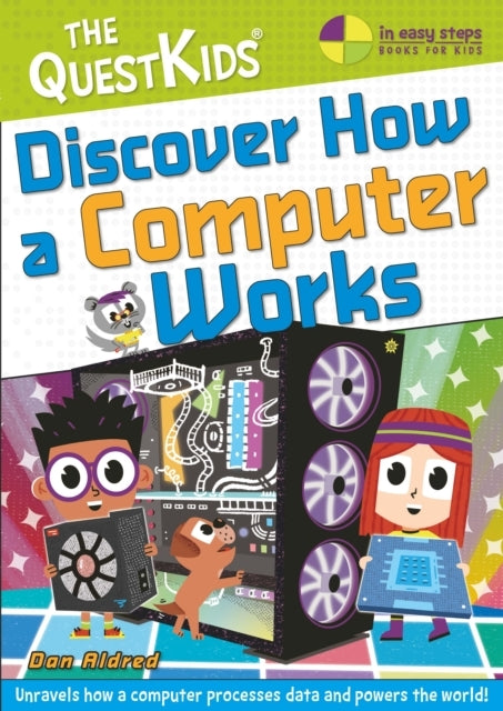Discover How A Computer Works