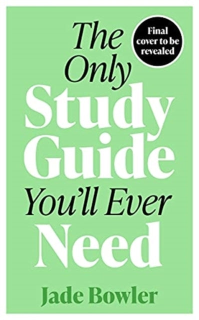 The Only Study Guide You'Ll Ever Needsimple Tips Tricks And