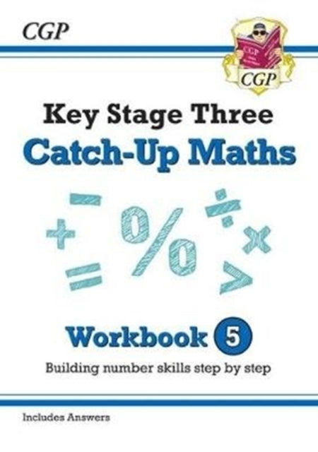 Ks3 Maths Catch-Up Workbook 5 (With Answers)