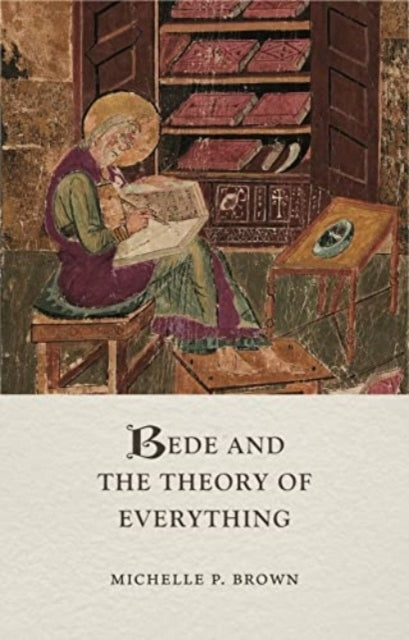 BEDE AND THE THEORY OF EVERYTHING