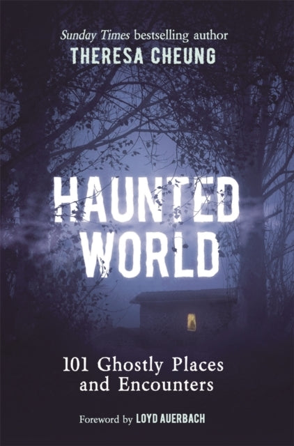 Haunted World101 Ghostly Places and Encounters (With A Forew