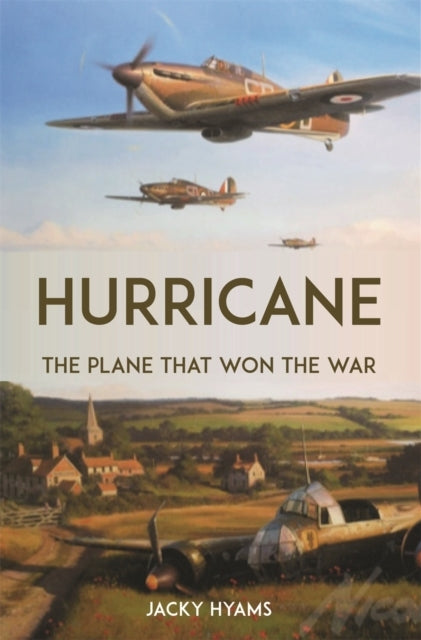 Hurricanethe Plane That Won The War