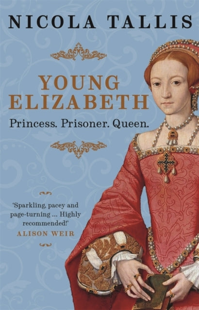Young Elizabethprincess. Prisoner. Queen.