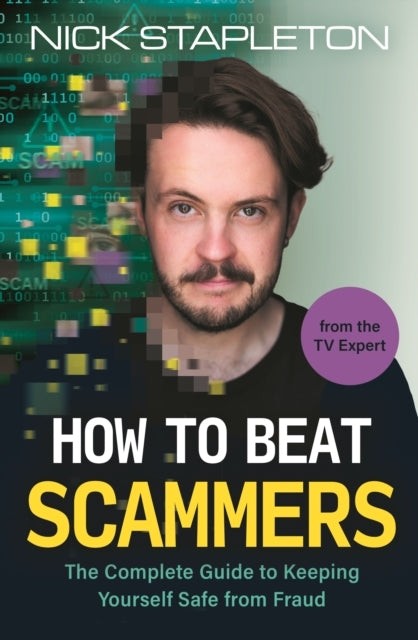 How To Beat Scammersthe Complete Guide To Keeping Yourself S