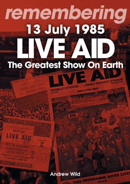 Live Aid - the Greatest Show on Earth