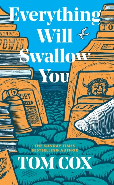 EVERYTHING WILL SWALLOW YOU