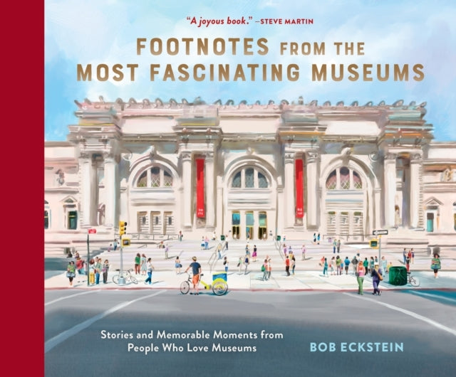FOOTNOTES FROM THE MOST FASCINATING MUSEUMSSTORIES AND MEMOR