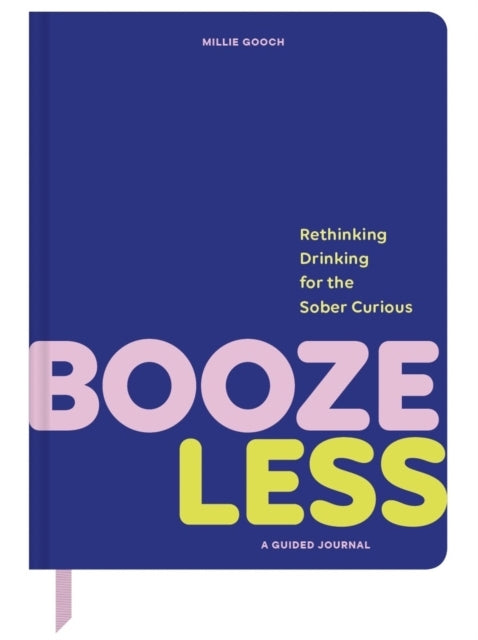 Booze Lessrethinking Drinking For The Sober & Curiousa Guid