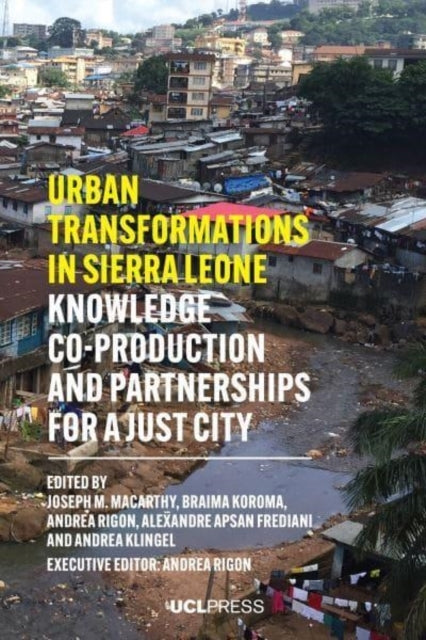 Urban Transformations In Sierra Leoneknowledge Co-Production