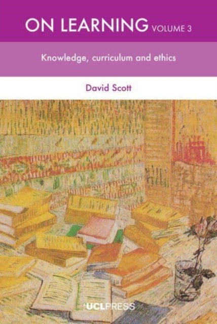 ON LEARNING VOLUME 3KNOWLEDGE CURRICULUM AND ETHICS