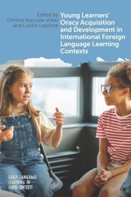YOUNG LEARNERS' ORACY ACQUISITION AND DEVELOPMENT IN INTERNA