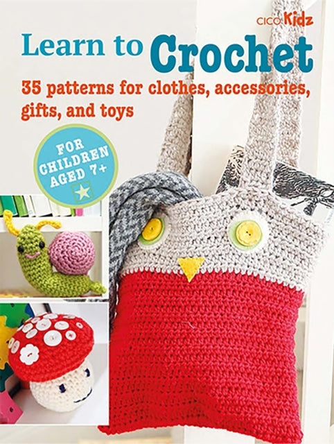 CHILDREN'S LEARN TO CROCHET BOOK35 PATTERNS FOR CLOTHES ACC