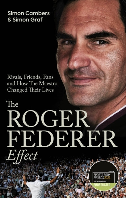 The Roger Federer Effectrivals Friends Fans and How the Ma
